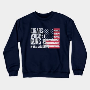 Cigars whiskey guns and freedom Crewneck Sweatshirt